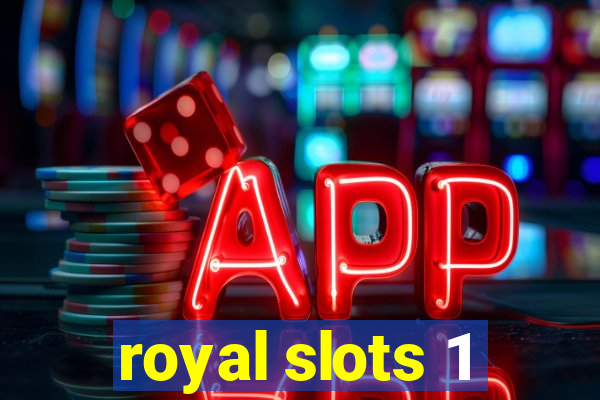 royal slots 1